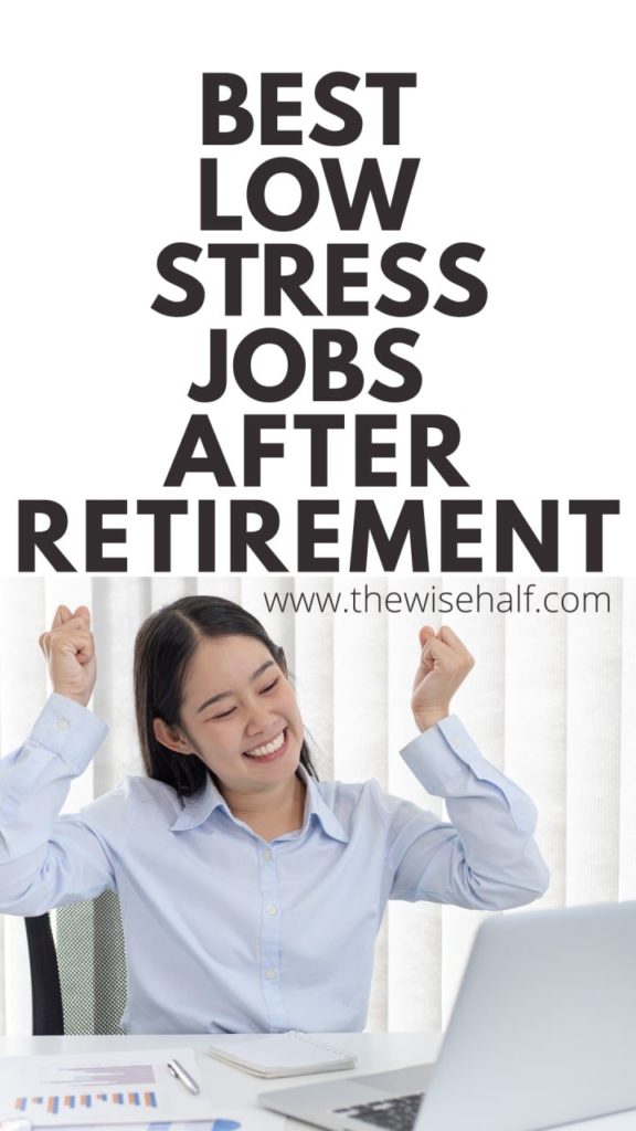 27 Best Low Stress Jobs After Retirement. Stay Spirited! - The Wise Half