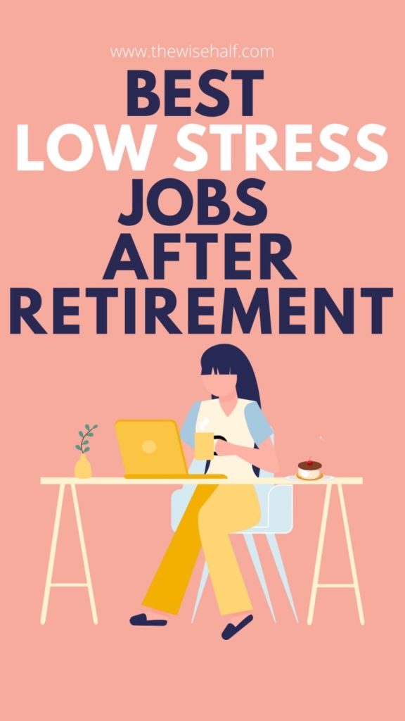 27 Best Low Stress Jobs After Retirement. Stay Spirited! - The Wise Half