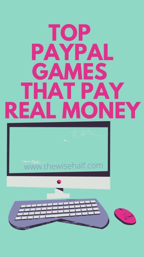 44 Best PayPal Games That Pay Real Money! The Wise Half